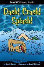 Dash! Crash! Splash!