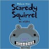 Scaredy Squirrel at Night