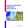 Chemical Engineering Problems in Biotechnology